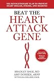 Beat The Heart Attack Gene The Revolutionary Plan To Prevent Heart Disease Stroke And Diabetes