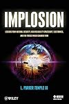 Implosion: Lessons from National Security, High Reliability Spacecraft, Electronics, and the Forces Which Changed Them