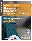 Fundamentals Of Paramedic Practice A Systems Approach