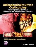 Orthodontically Driven Corticotomy Tissue Engineering To Enhance Orthodontic And Multidisciplinary Treatment