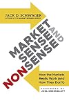 Market Sense and Nonsense: How the Markets Really Work (and How They Don't)