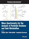 Mass Spectrometry for the Analysis of Pesticide Residues and their Metabolites (Wiley Series on Mass Spectrometry)