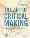 The Art of Critical Making: Rhode Island School of Design on Creative Practice
