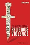The Justification of Religious Violence (Blackwell Public Philosophy Series)