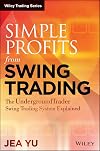 Simple Profits from Swing Trading: The Underground Trader Swing Trading System Explained (Wiley Trading)