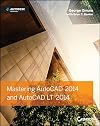 Mastering AutoCAD 2014 and AutoCAD LT 2014: Autodesk Official Press