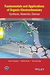 Fundamentals and applications of organic electrochemistry : synthesis, materials, devices
