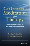 Core principles of meditation for therapy : improving the outcomes for psychotherapeutic treatments