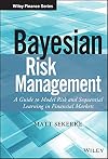 Bayesian risk management : a guide to model risk and sequential learning in financial markets