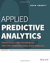 Applied Predictive Analytics: Principles and Techniques for the Professional Data Analyst