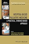 Hospital-Based Palliative Medicine: A Practical, Evidence-Based Approach (Hospital Medicine: Current Concepts)