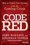 Code Red: How to Protect Your Savings From the Coming Crisis