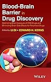 Bloodbrain Barrier In Drug Discovery Optimizing Brain Exposure Of Cns Drugs And Minimizing Brain Side Effects For Peripheral Drugs