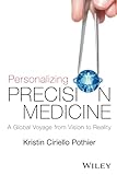 Personalizing Precision Medicine A Global Voyage From Vision To Reality