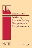 Guidelines For Defining Process Safety Competency Requirements