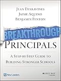 Breakthrough Principals A Stepbystep Guide To Building Stronger Schools