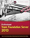 Professional Team Foundation Server 2013 (Wrox Programmer to Programmer)