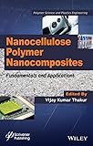 Nanocellulose Polymer Nanocomposites Fundamentals