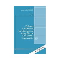 Pathways to Adulthood for Disconnected Young Men in Low-Income Communities