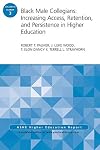 Black male collegians : increasing access, retention, and persistence in higher education