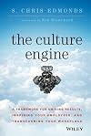 The Culture Engine: A Framework for Driving Results, Inspiring Your Employees, and Transforming Your Workplace