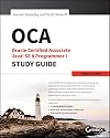 OCA: Oracle Certified Associate Java SE 8 Programmer I Study Guide: Exam 1Z0-808