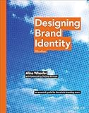 Designing Brand Identity: An Essential Guide for the Whole Branding Team