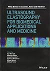 Ultrasound Elastography for Biomedical Applications and Medicine (Wiley Series in Acoustics Noise and Vibration)