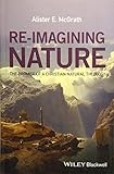 Re-Imagining Nature: The Promise of A Christian Natural Theology 