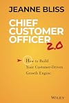 Chief Customer Officer 2.0: How to Build Your Customer-Driven Growth Engine