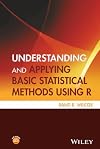 Understanding and Applying Basic Statistical Methods Using R