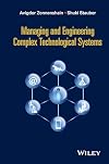 Managing and Engineering Complex Technological Systems