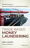 Tradebased Money Laundering The Next Frontier In International Money Laundering Enforcement