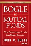 Bogle On Mutual Funds New Perspectives For The Intelligent Investor Wiley Investment Classics