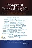 Nonprofit Fundraising 101 A Practical Guide To Easy To Implement Ideas And Tips From Industry Experts