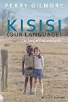Kisisi (Our Language): The Story of Colin and Sadiki (New Directions in Ethnography)