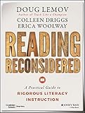 Reading Reconsidered A Practical Guide To Rigorous Literacy Instruction