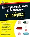 Nursing Calculations and IV Therapy For Dummies - UK