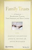 Family Trusts A Guide For Beneficiaries Trustees Trust Protectors And Trust Creators Bloomberg