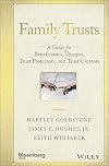 Family Trusts: A Guide for Beneficiaries, Trustees, Trust Protectors, and Trust Creators (Bloomberg)
