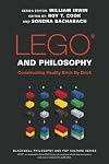 LEGO and Philosophy: Constructing Reality Brick By Brick (The Blackwell Philosophy and Pop Culture Series)