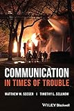 Communication In Times Of Trouble Best Practices For Crisis And Emergency Risk Communication