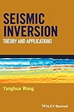 Seismic Inversion Theory And Applications