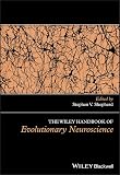 The Wiley Handbook Of Evolutionary Neuroscience