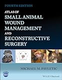 Atlas Of Small Animal Wound Management And Reconstructive Surgery