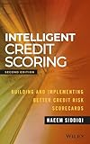 Intelligent Credit Scoring Building And Implementing Better Credit Risk Scorecards