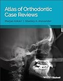 Atlas Of Orthodontic Case Reviews