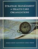 The Strategic Management Of Health Care Organizations