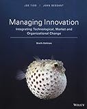 Managing Innovation Integrating Technological Market And Organizational Change