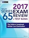 Wiley series 65 exam review 2017 : the uniform investment advisor law examination